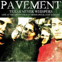 PAVEMENT - Texas Never Whispers, Live At Uptown Bar In Minneapolis - June 11, 1992 LP