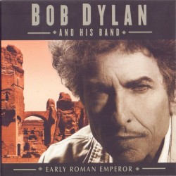 BOB DYLAN - Early Roman Emperor CD