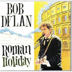BOB DYLAN - Roman Holiday  CD