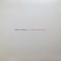 MARK LANEGAN - I'll Take Care Of You LP