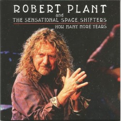 ROBERT PLANT & THE SENSATIONAL SPACE SHIFTERS - How Many More Years CD