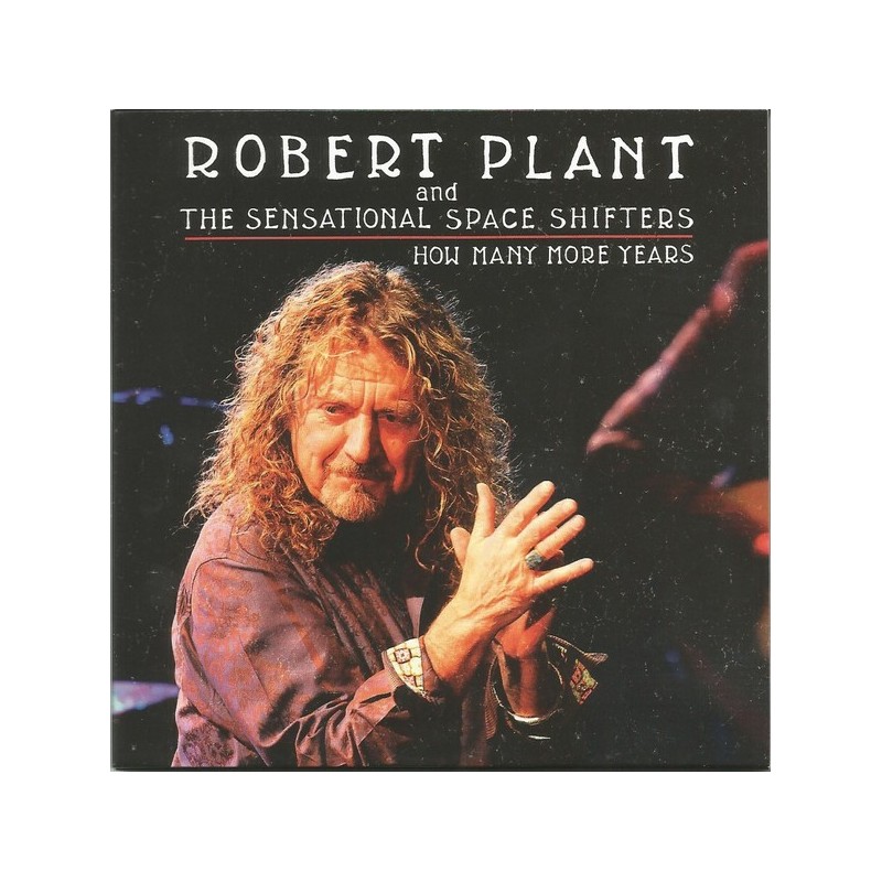 ROBERT PLANT & THE SENSATIONAL SPACE SHIFTERS - How Many More Years CD