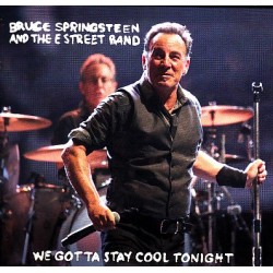 BRUCE SPRINGSTEEN & THE E ST. BAND - We Gotta Stay Cool Tonight  CD