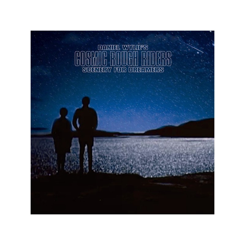 DANIEL WYLIE & COSMIC ROUGH RIDERS - Scenery For Dreamers LP