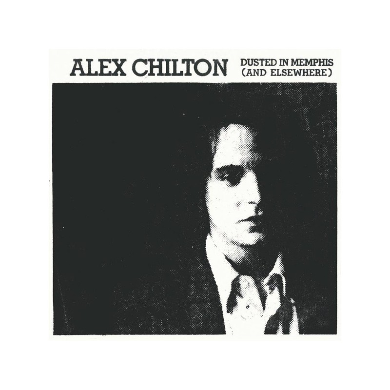 ALEX CHILTON - Dusted In Memphis (And Elsewhere) LP