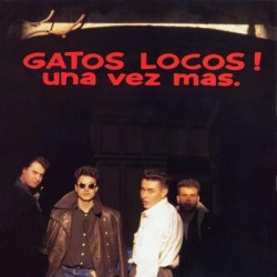 GATOS LOCOS - Una Vez Más LP