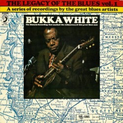 BUKKA WHITE - The Legacy Of The Blues Vol. 1 LP