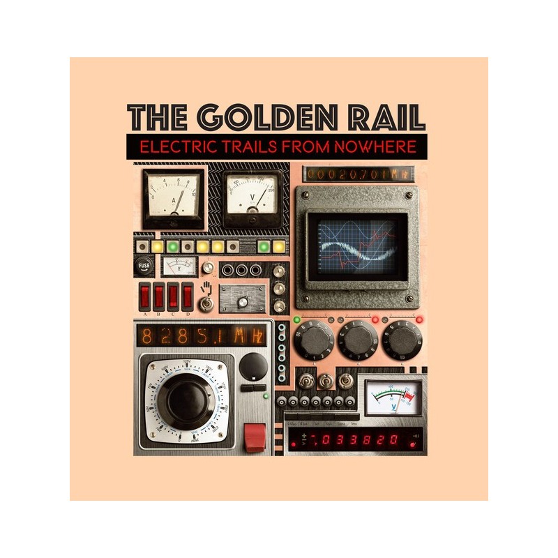 THE GOLDEN RAIL - Electric Trails From Nowhere LP
