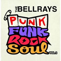 BELLRAYS - Punk Funk Rock Soul, Vol 2 LP