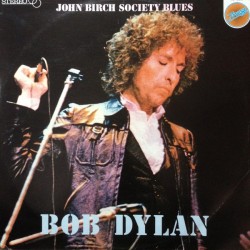 BOB DYLAN - John Birch Society Blues LP