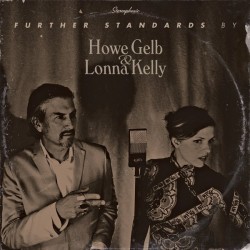 HOWE GELB & LONNA KELLY - Further Standards LP
