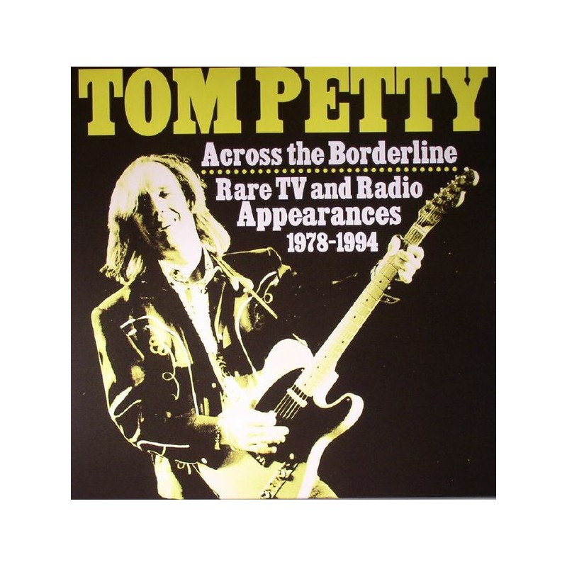 TOM PETTY - Across The Borderline: Rare TV & Radio Appearances 1978-1994 LP
