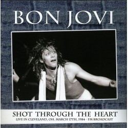 BON JOVI - Shot Through The Heart, Live In Cleveland, OH. March 17th, 1984 - FM Broadcast LP