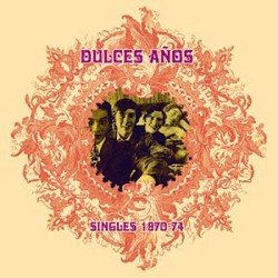 DULCES AÑOS - Singles 1970-74 LP