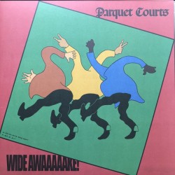 PARQUET COURTS - Wide Awaaaaake  LP