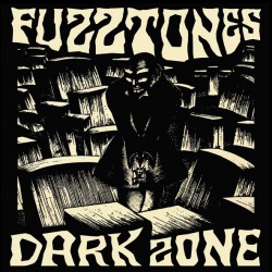 FUZZTONES - Dark Zone LP