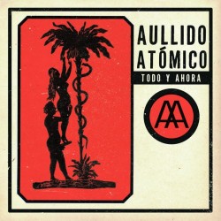 AULLIDO ATOMICO - Todo Y Ahora LP