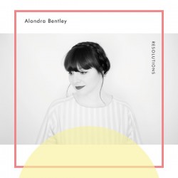 ALONDRA BENTLEY - Resolutions LP