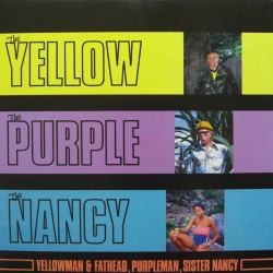 YELLOWMAN & FATHEAD, PURPLEMAN, SISTER NANCY - The Yellow, The Purple And The Nancy LP
