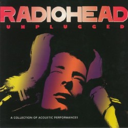 RADIOHEAD - Unplugged: A Collection Of Acoustic Performances LP