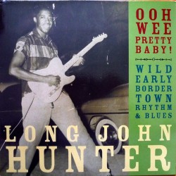 LONG JOHN HUNTER - Ooh Wee Pretty Baby LP