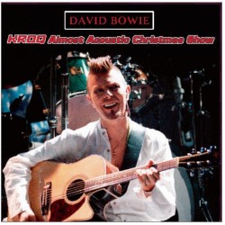 DAVID BOWIE - Kroq ‘Almost Acoustic Christmas’ Show LP