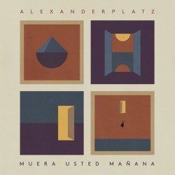 ALEXANDERPLATZ - Muera Usted Mañana LP