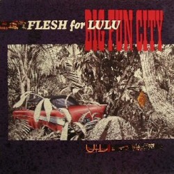 FLESH FOR LULU - Big Fun City LP