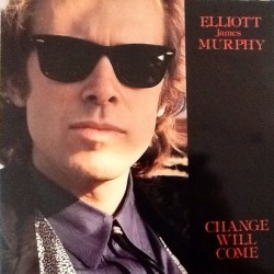 ELLIOTT MURPHY - Change Will Come LP  