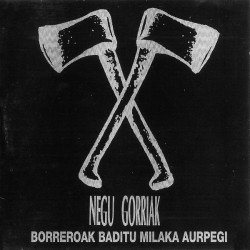 NEGU GORRIAK - Borreroak Baditu Milaka Aurpegi LP