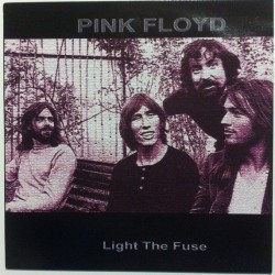 PINK FLOYD - Light The Fuse LP