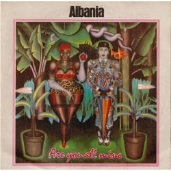 ALBANIA - Are You All Mine LP 