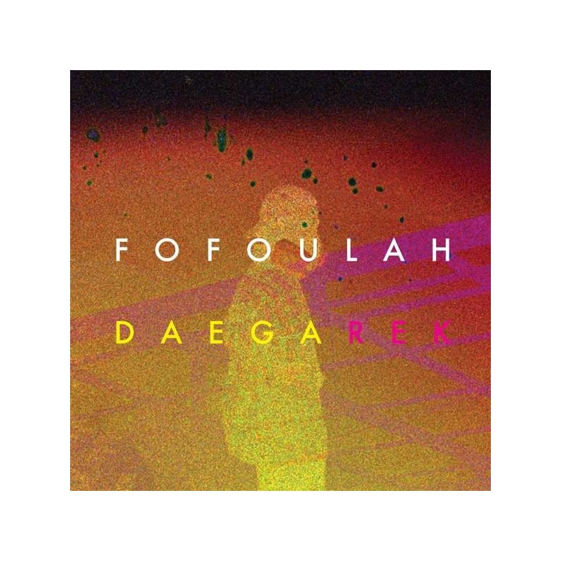 FOFOULAH - Daega Rek LP