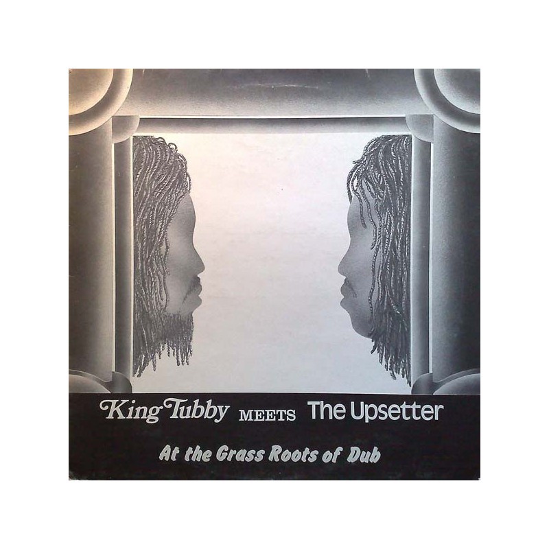 KING TUBBY MEETS THE UPSETTER - At The Grass Roots Of Dub LP