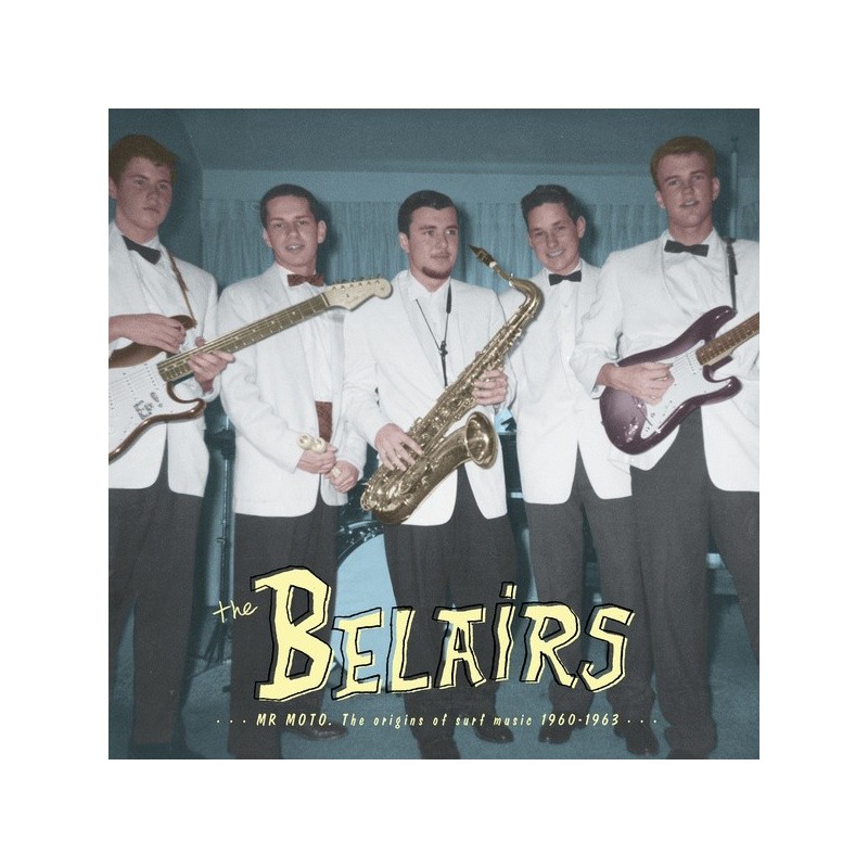 THE BELAIRS - Mr Moto: The Origins of Surf Music 1960-1963 LP