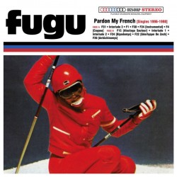 FUGU - Pardon My French [Singles 1996-1998] 10" LP