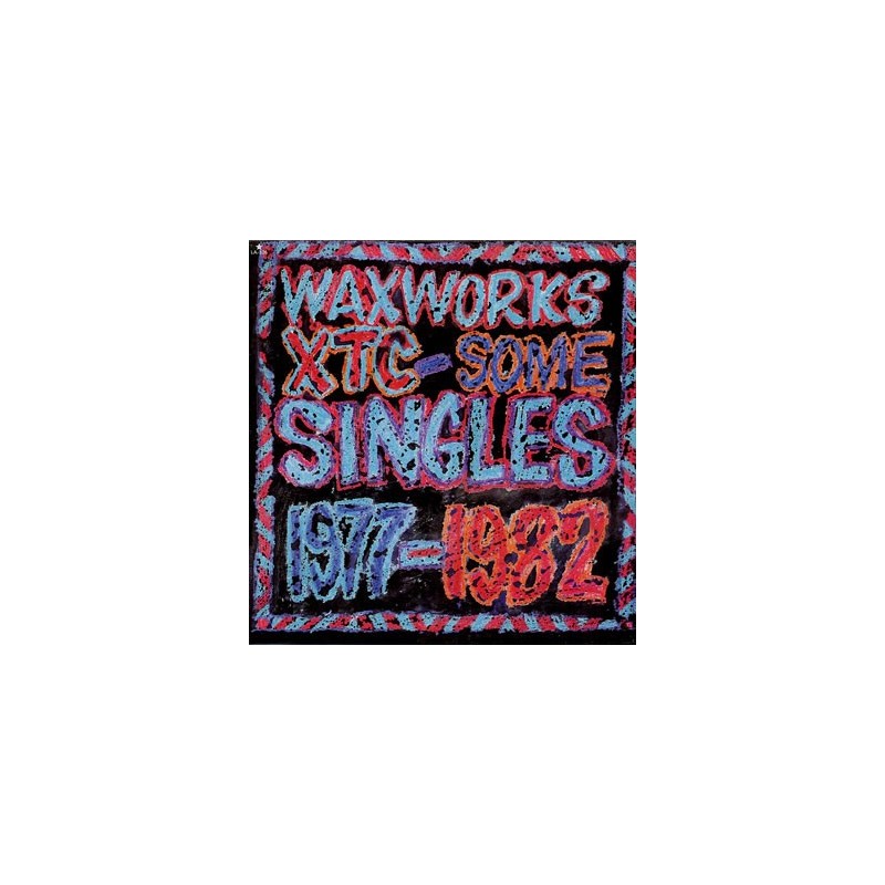 Waxworks - Some Singles 1977-1982