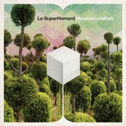 LE SUPERHOMARD - Meadow Lane Park CD