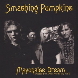 SMASHING PUMPKINS ‎– Gish LPSMASHING PUMPKINS ‎– Mayonaise Dream - Broadcast From Tower Records, July 1993 LP