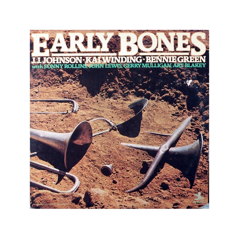 J.J. JOHNSON - KAI WINDING - BENNIE GREEN WITH SONNY ROLLINS, JOHN LEWIS, GERRY MULLIGAN, ART BLAKEY - Early Bones LP