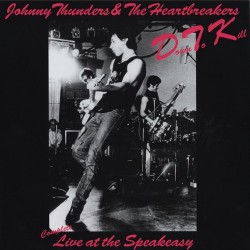 JOHNNY THUNDERS & THE HEARTBREAKERS - DTK Complete Live At The Speakeasy  LP