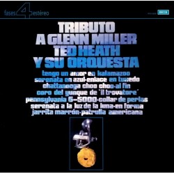 TED HEATH & HIS ORCHESTRA - Tributo A Glenn Miller (A Salute To Glenn Miller)