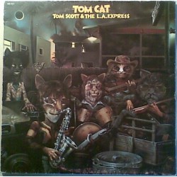 TOM SCOTT & THE L.A. EXPRESS - Tom Cat LP