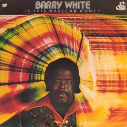BARRY WHITE - Is This Whatcha Wont? LP (Original)