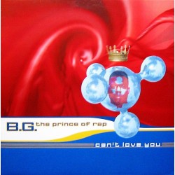 B.G. THE PRINCE OF RAP - Can't Love You