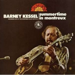 BARNEY KESSEL - Summertime In Montreux