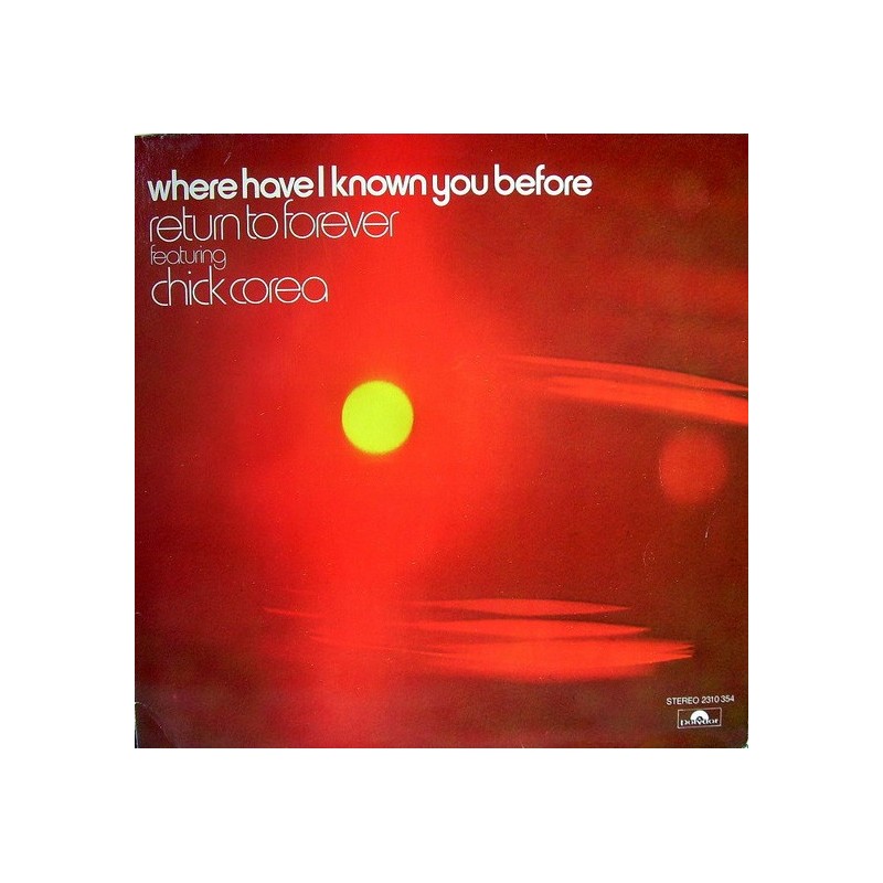 RETURN TO FOREVER FEAT. CHICK COREA - Where Have I Known You Before