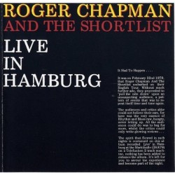 ROGER CHAPMAN & THE SHORTLIST - Live In Hamburg