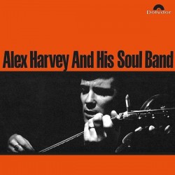ALEX HARVEY & HIS SOUL BAND - Alex Harvey And His Soul Band LP