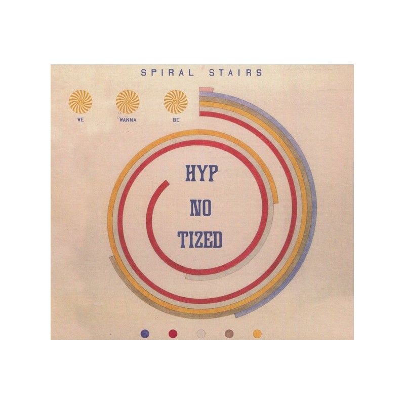 SPIRAL STAIRS - We Wanna Be Hyp-No-Tized CD